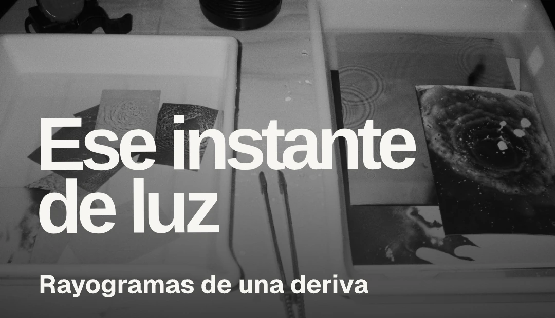 Image for: Taller Ese instante de luz. Rayogramas de una deriva